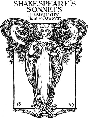 Сонеты Уильяма Шекспира (1590-е) с иллюстрациями Генри Осповата (1899)