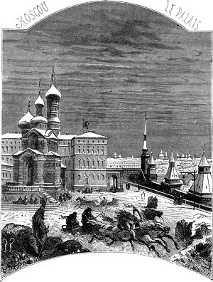 Московский кремль. Часть первая. Иллюстрация к роману Жюля Верна «Михаил Строгов». Рисунки Ж. Фера, гравюры Ш. Барбана. Издание 1876 г.